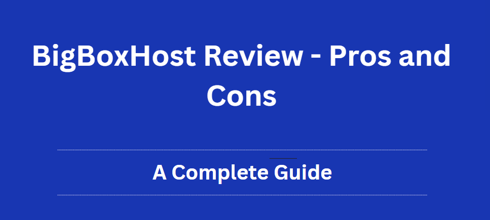 BigBoxHost reviews - Pros and Cons